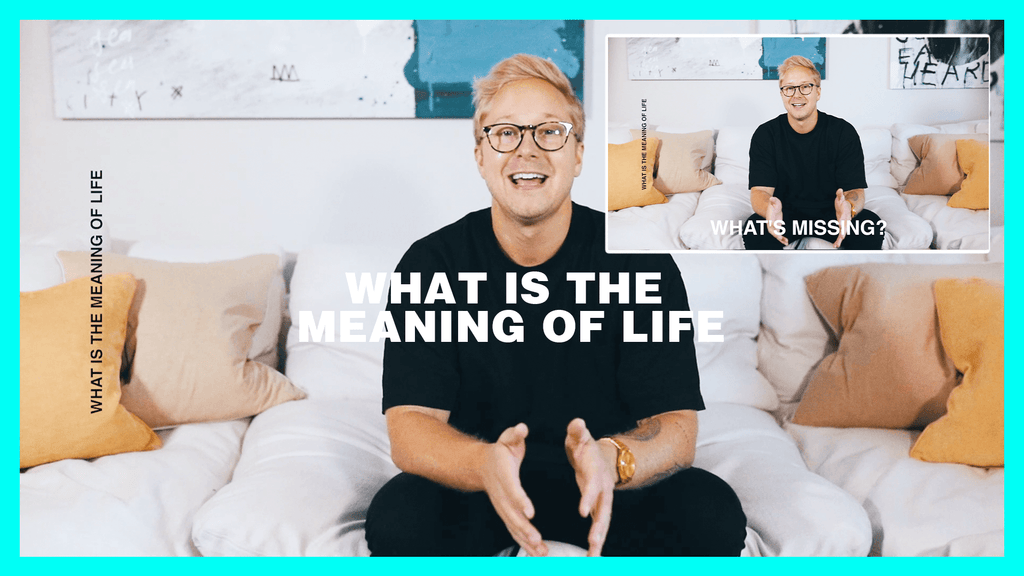 What is the meaning of life