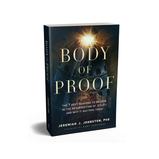 Body of Proof: The 7 Best Reasons to Believe in the Resurrection of Jesus--and Why It Matters Toda - Sunday